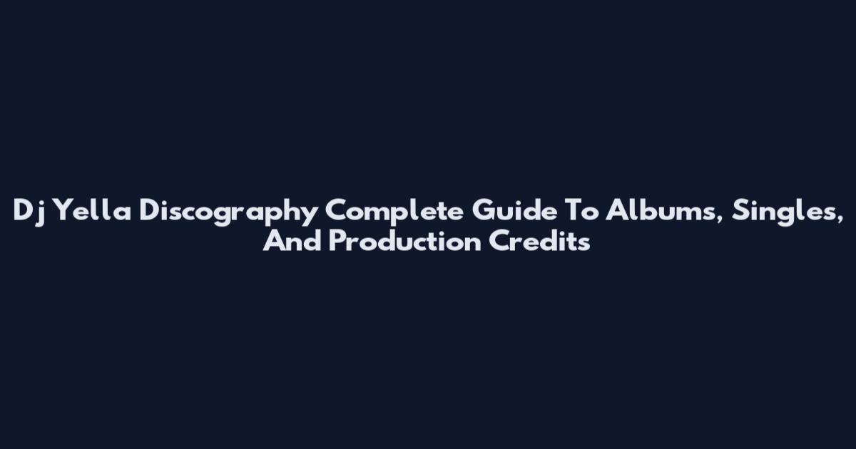 Dj Yella Discography Complete Guide To Albums, Singles, And Production Credits