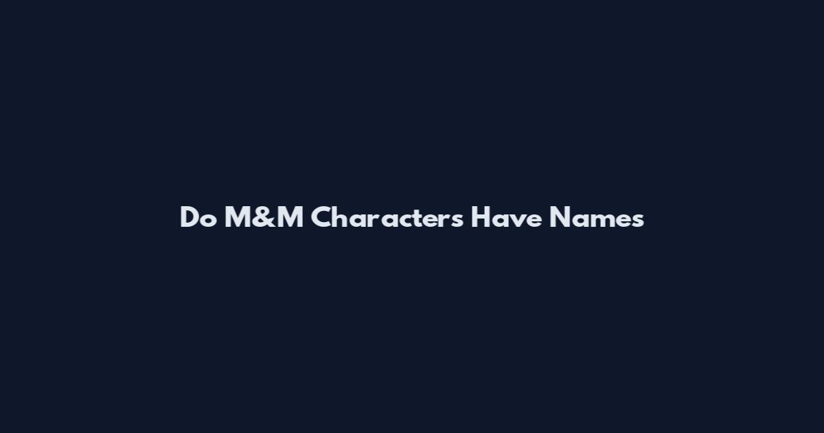 Do M&M Characters Have Names