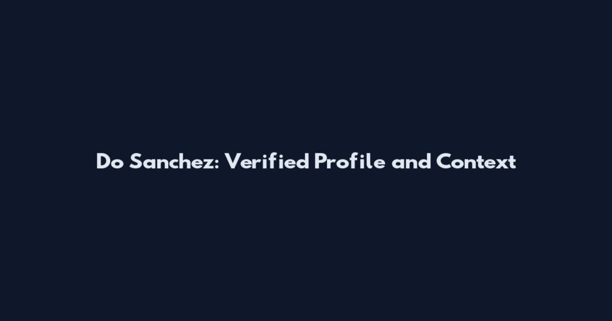Do Sanchez: Verified Profile and Context