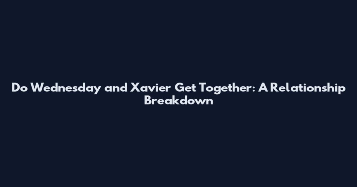 Do Wednesday and Xavier Get Together: A Relationship Breakdown