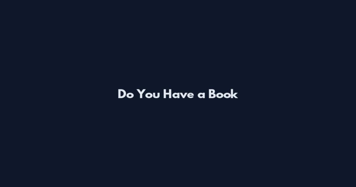 Do You Have a Book