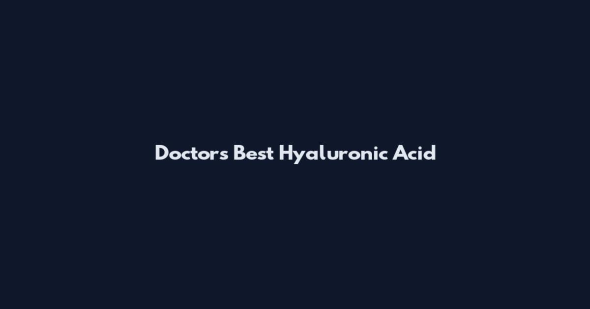 Doctor's Best Hyaluronic Acid