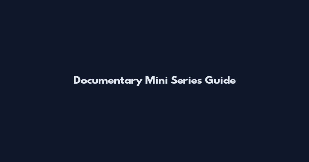 Documentary Mini Series Guide