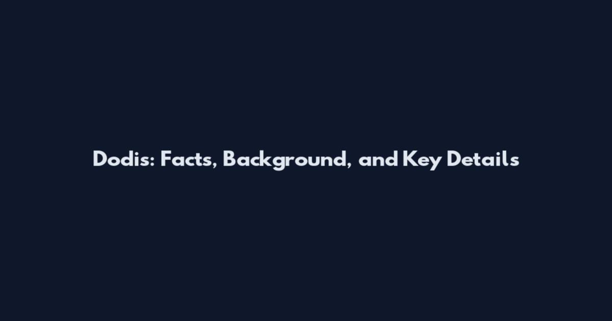 Dodis: Facts, Background, and Key Details