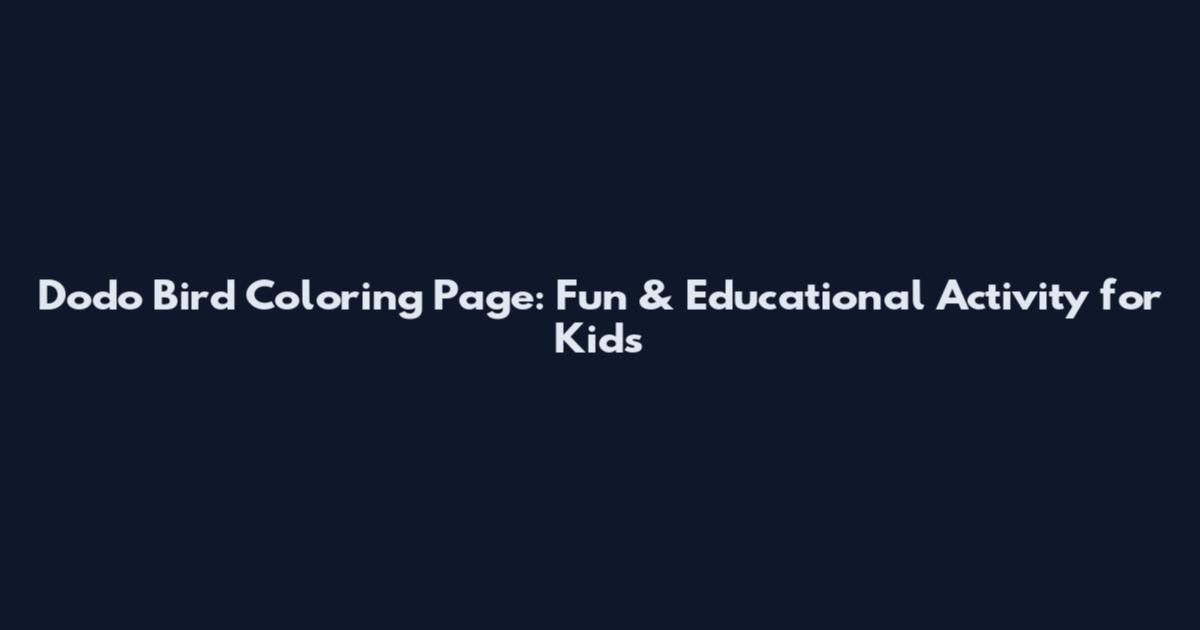 Dodo Bird Coloring Page: Fun & Educational Activity for Kids