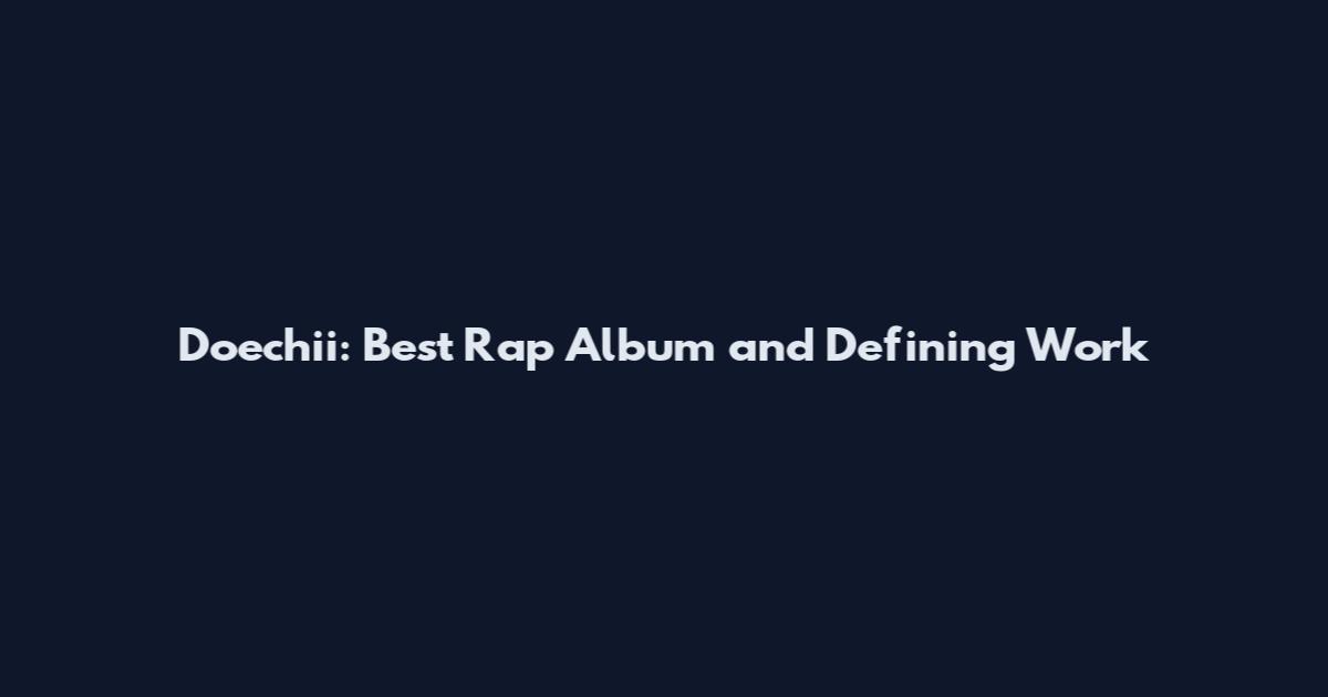 Doechii: Best Rap Album and Defining Work