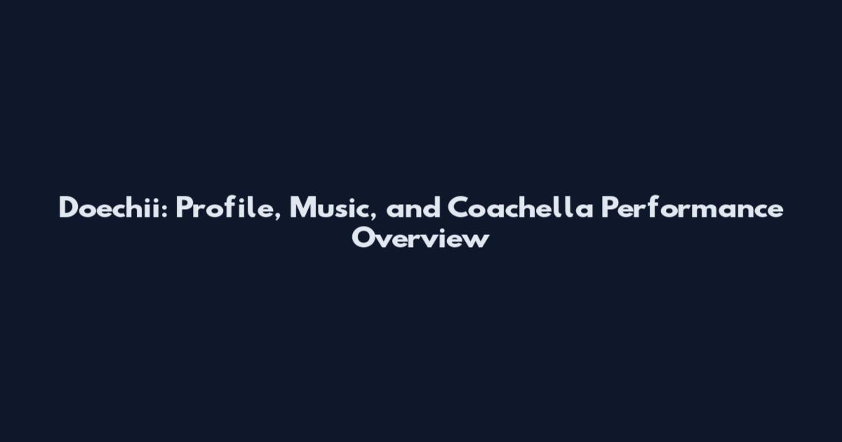 Doechii: Profile, Music, and Coachella Performance Overview