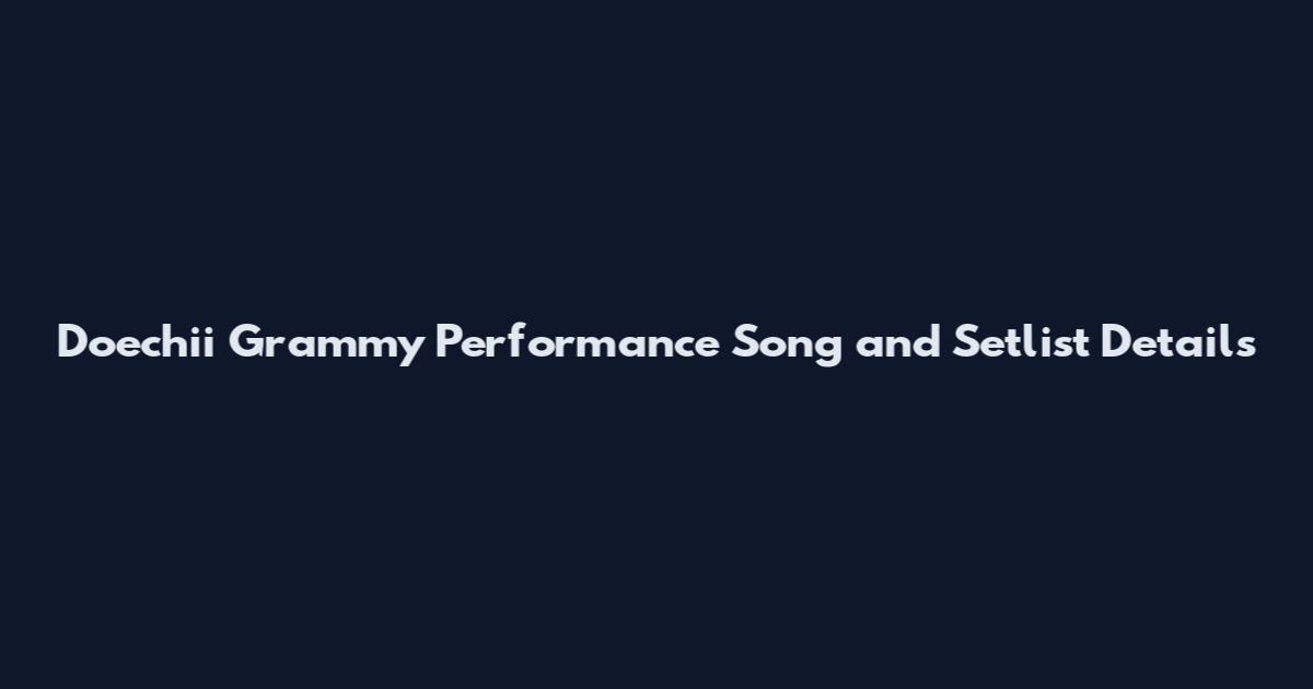 Doechii Grammy Performance Song and Setlist Details