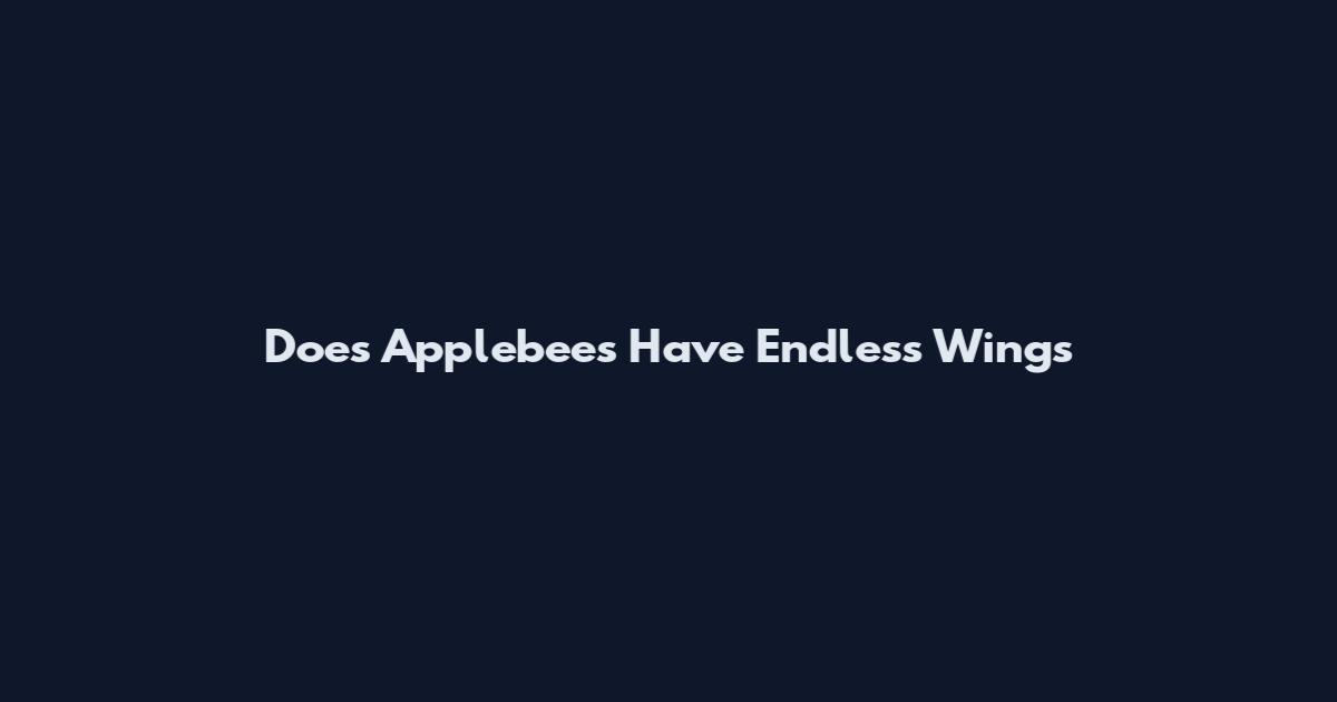 Does Applebee's Have Endless Wings