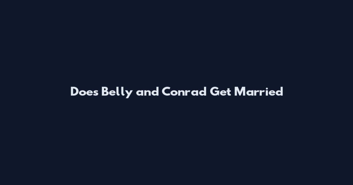 Does Belly and Conrad Get Married
