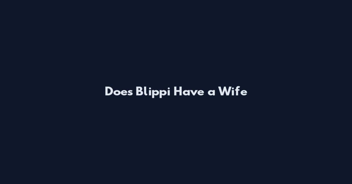 Does Blippi Have a Wife
