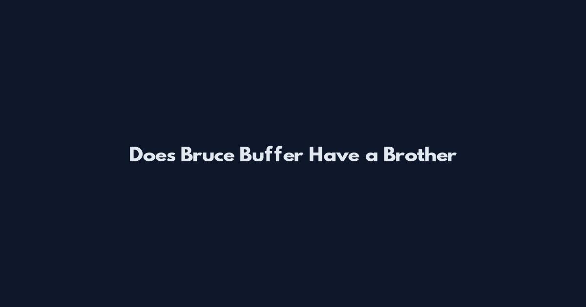 Does Bruce Buffer Have a Brother