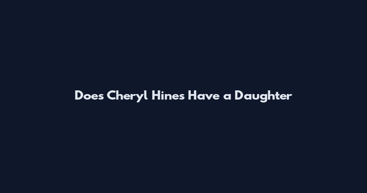 Does Cheryl Hines Have a Daughter