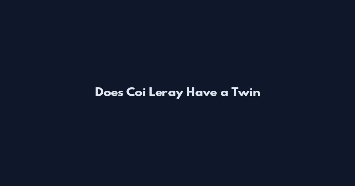 Does Coi Leray Have a Twin