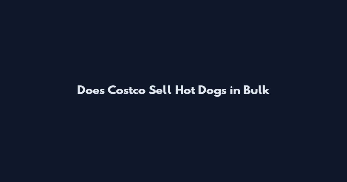 Does Costco Sell Hot Dogs in Bulk