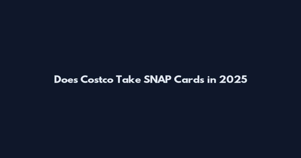 Does Costco Take SNAP Cards in 2025
