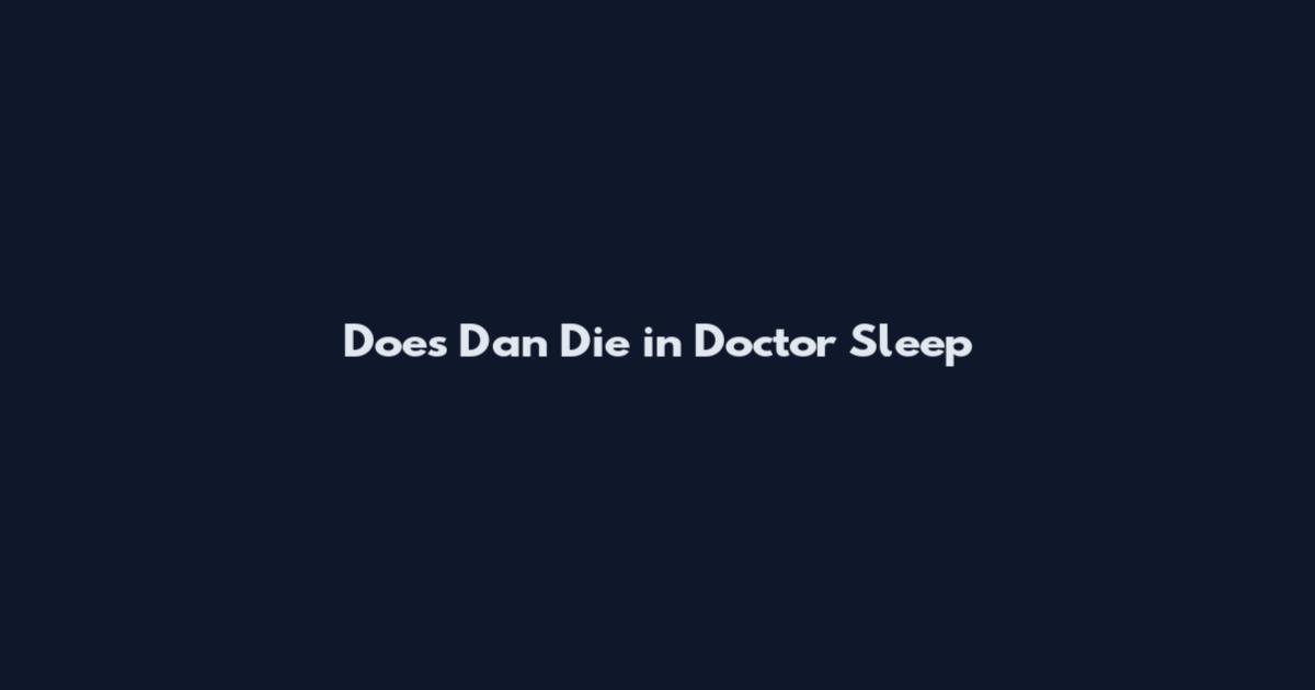 Does Dan Die in Doctor Sleep