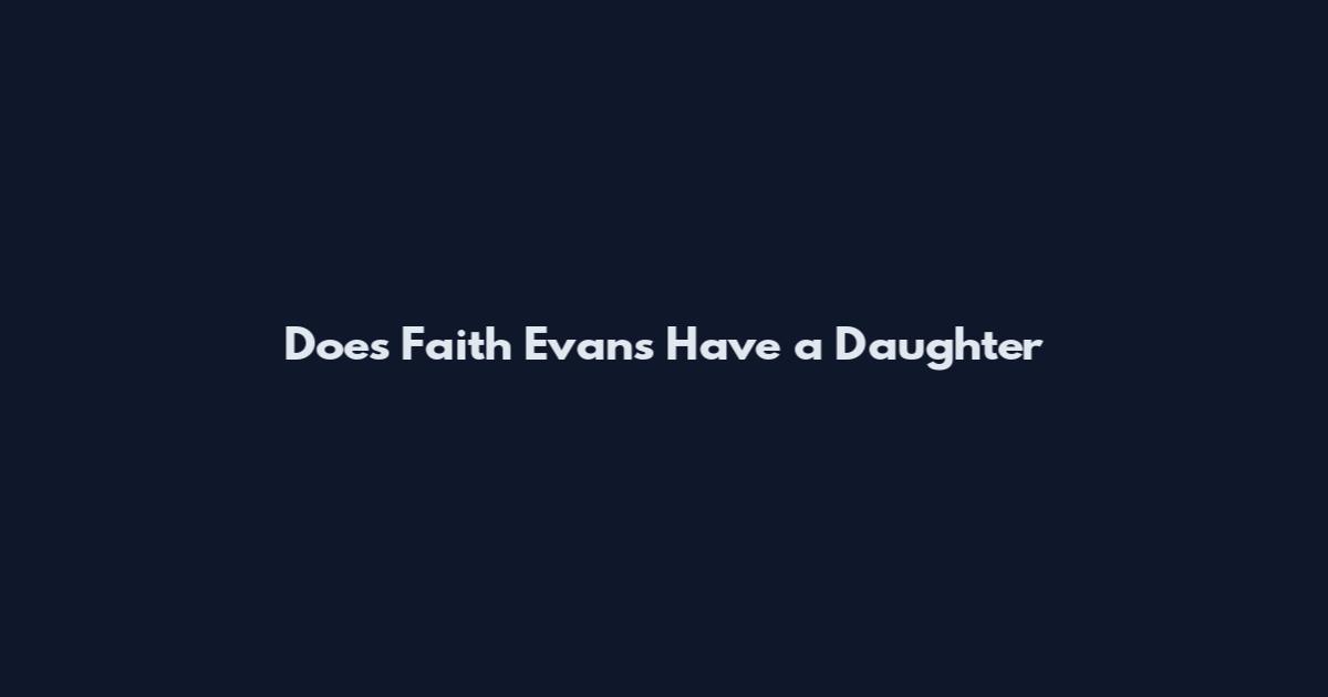 Does Faith Evans Have a Daughter