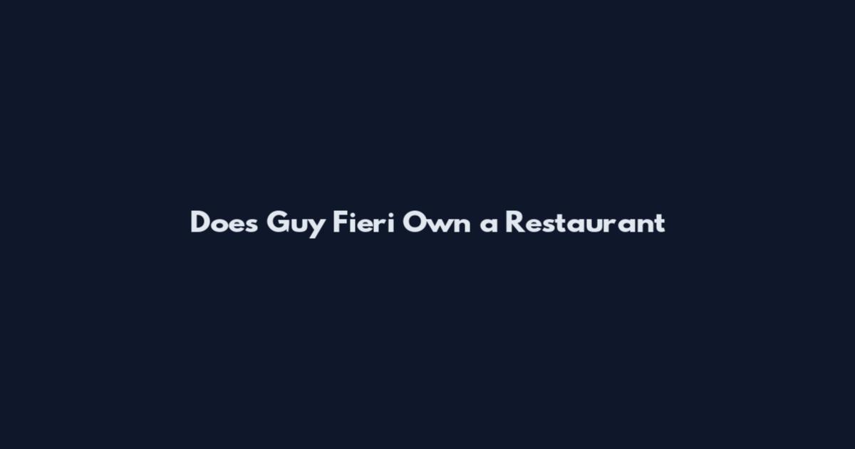 Does Guy Fieri Own a Restaurant