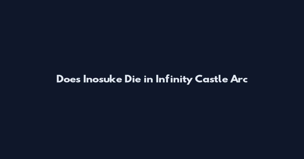 Does Inosuke Die in Infinity Castle Arc