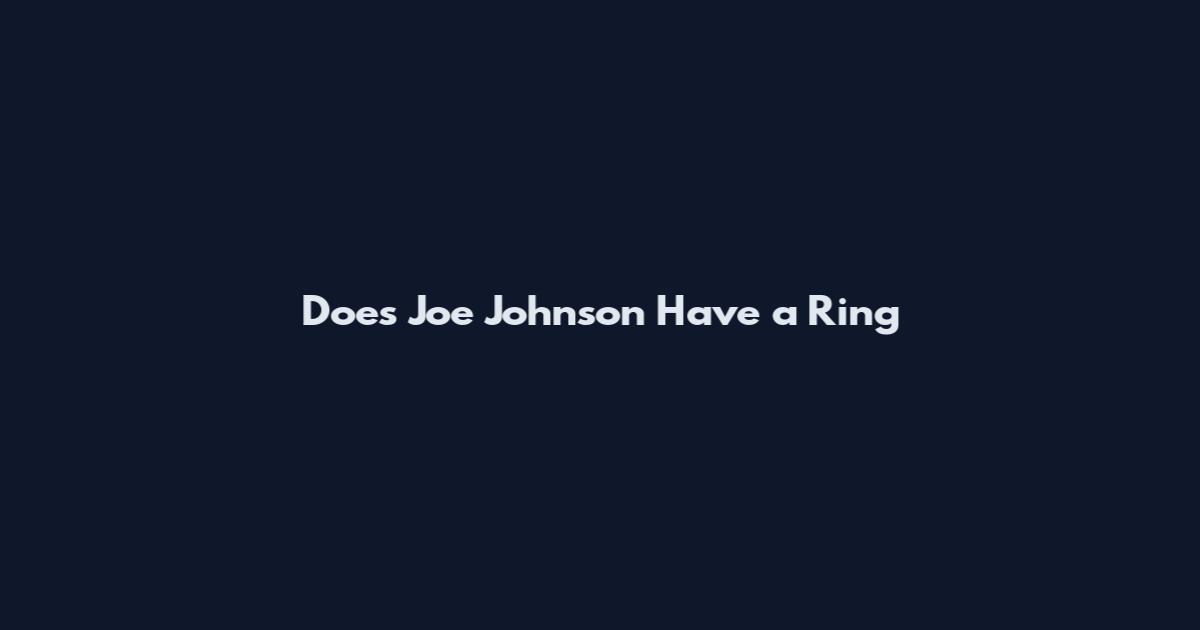 Does Joe Johnson Have a Ring