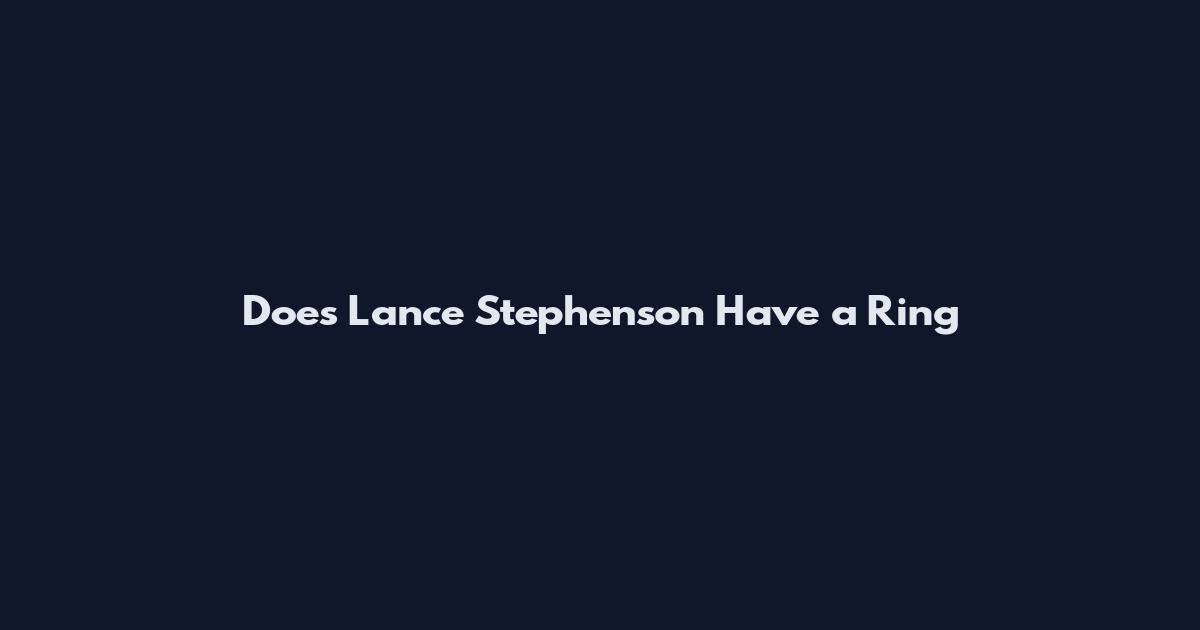 Does Lance Stephenson Have a Ring