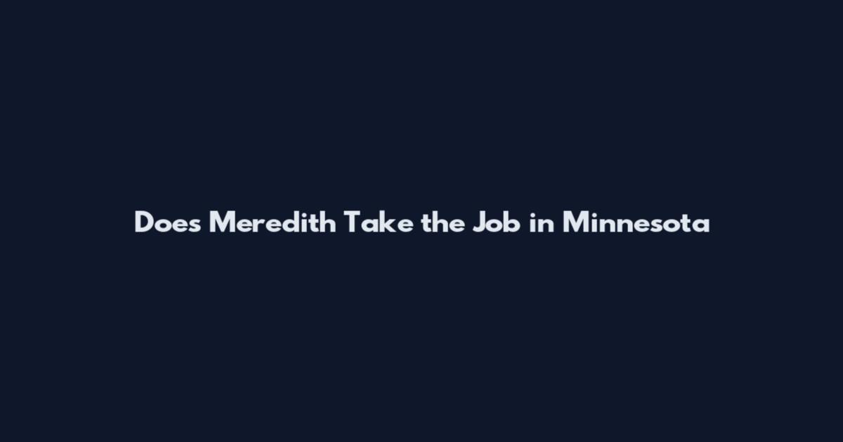 Does Meredith Take the Job in Minnesota