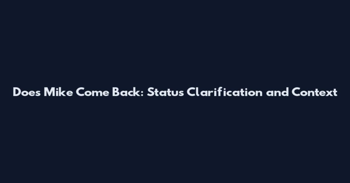 Does Mike Come Back: Status Clarification and Context