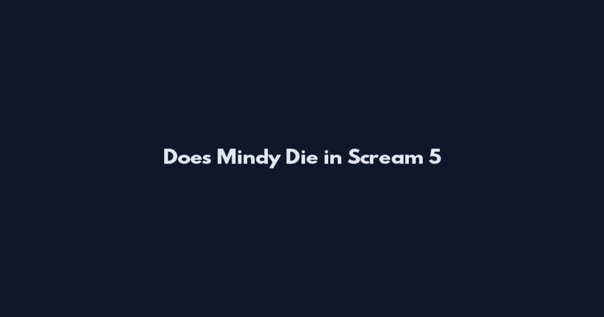 Does Mindy Die in Scream 5