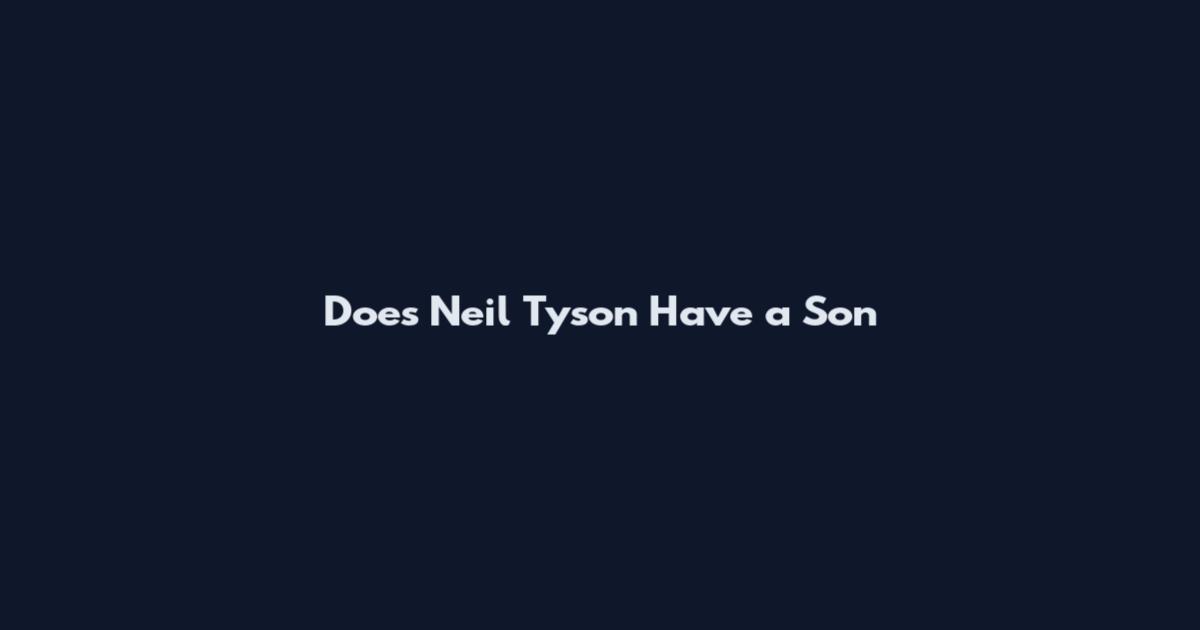 Does Neil Tyson Have a Son