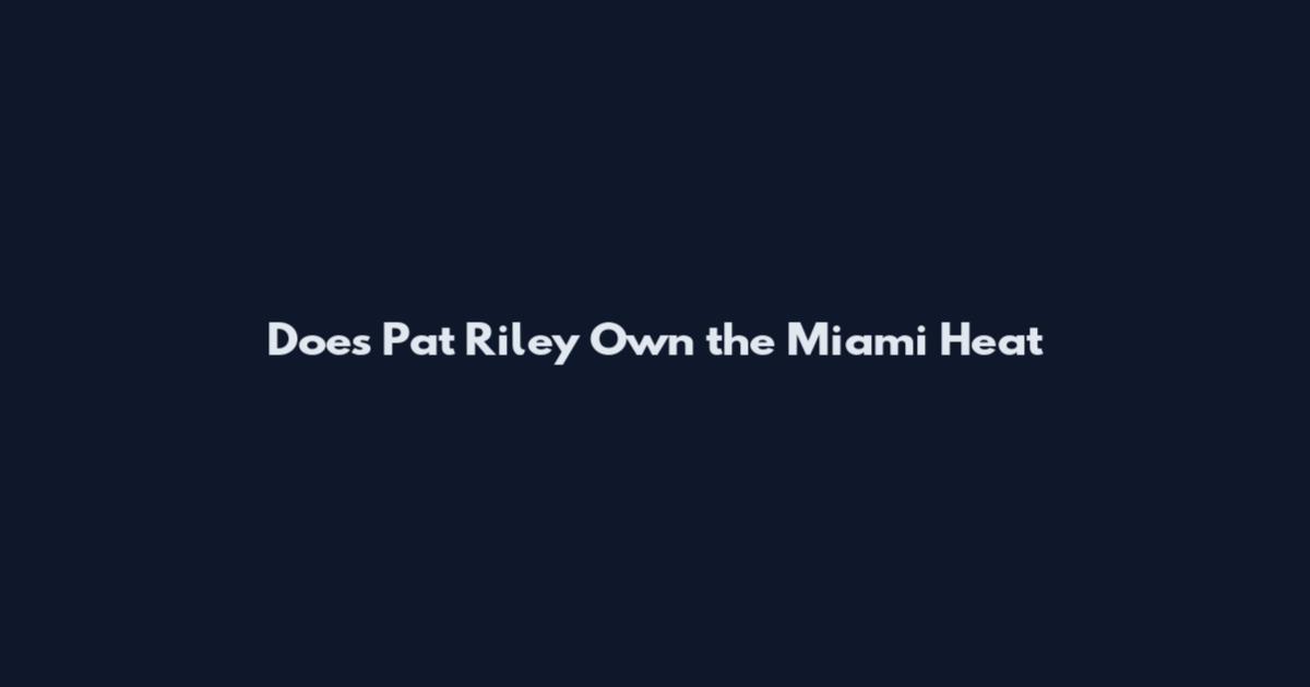 Does Pat Riley Own the Miami Heat