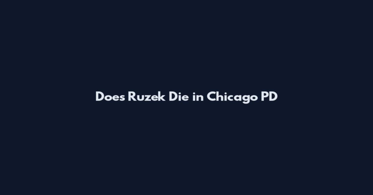 Does Ruzek Die in Chicago PD