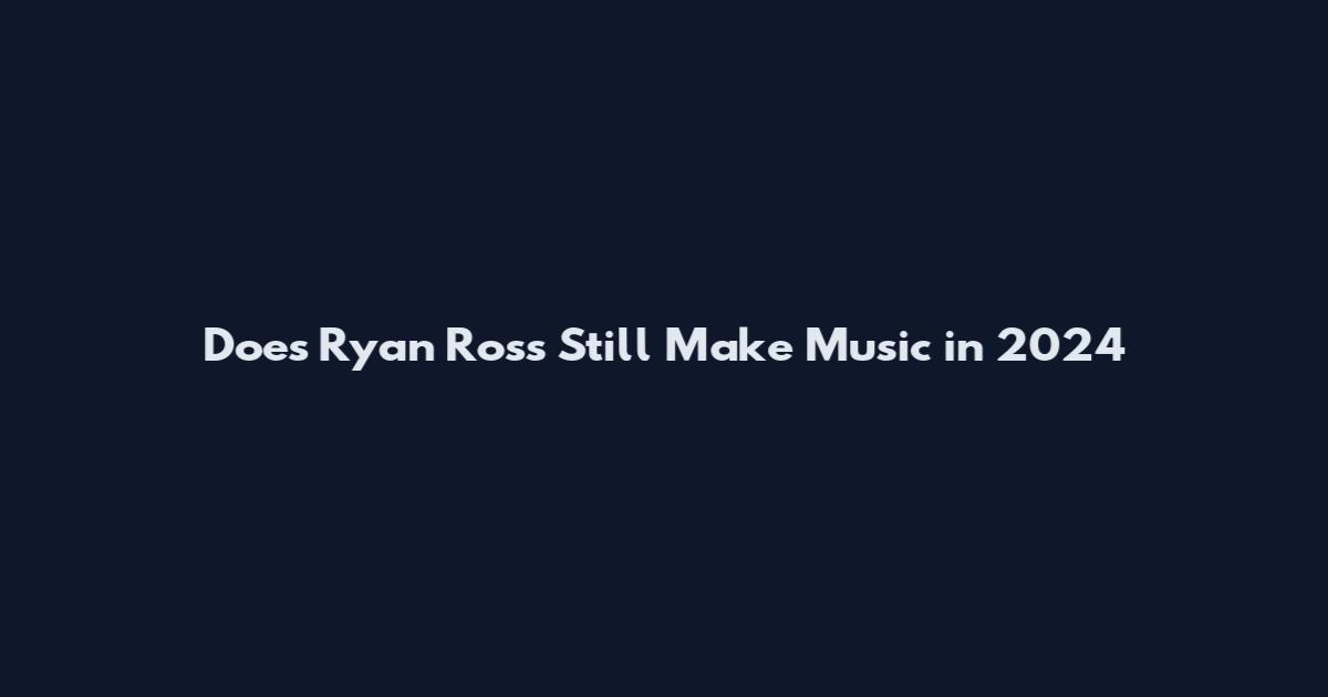 Does Ryan Ross Still Make Music in 2024