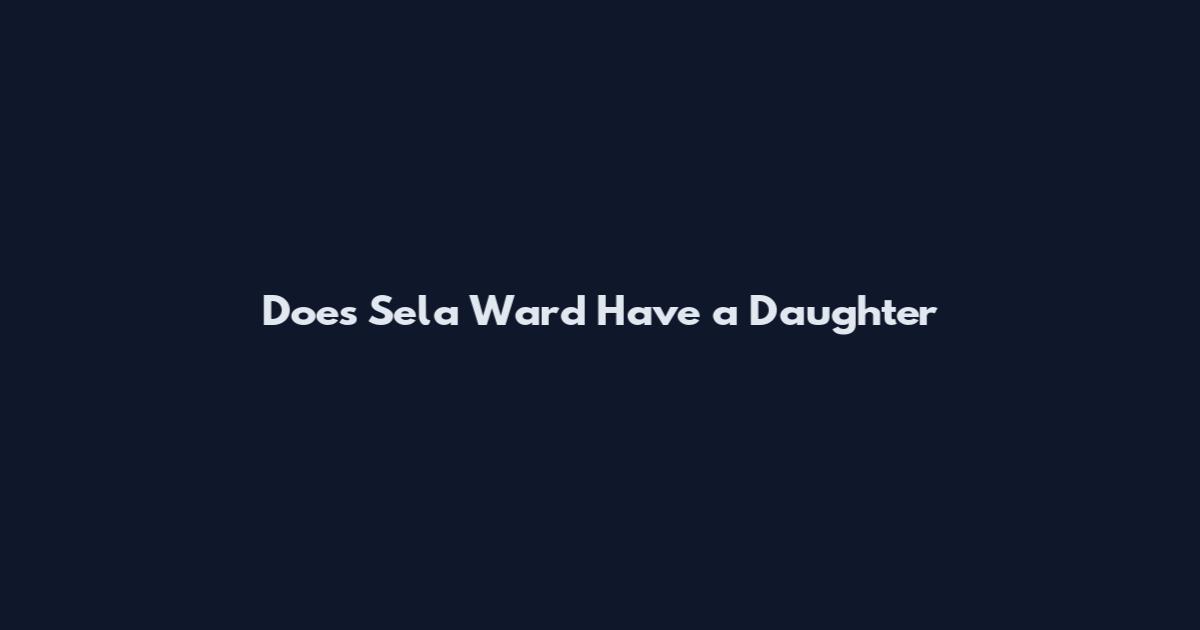 Does Sela Ward Have a Daughter