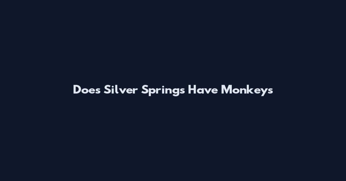 Does Silver Springs Have Monkeys