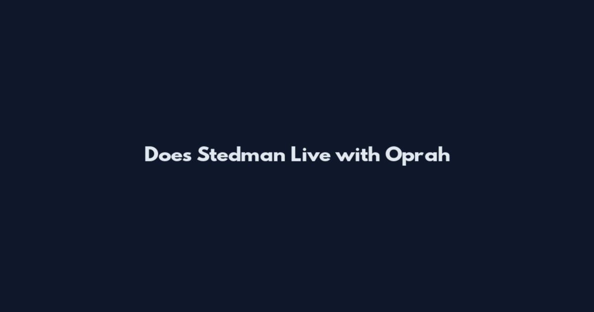 Does Stedman Live with Oprah