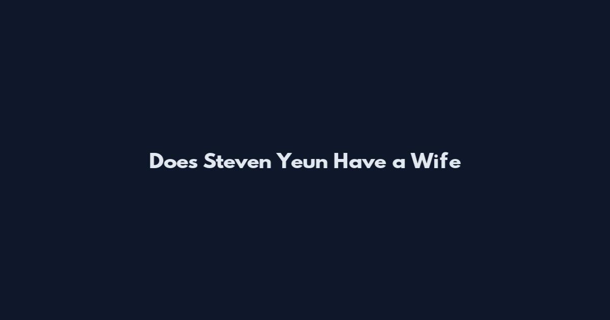 Does Steven Yeun Have a Wife