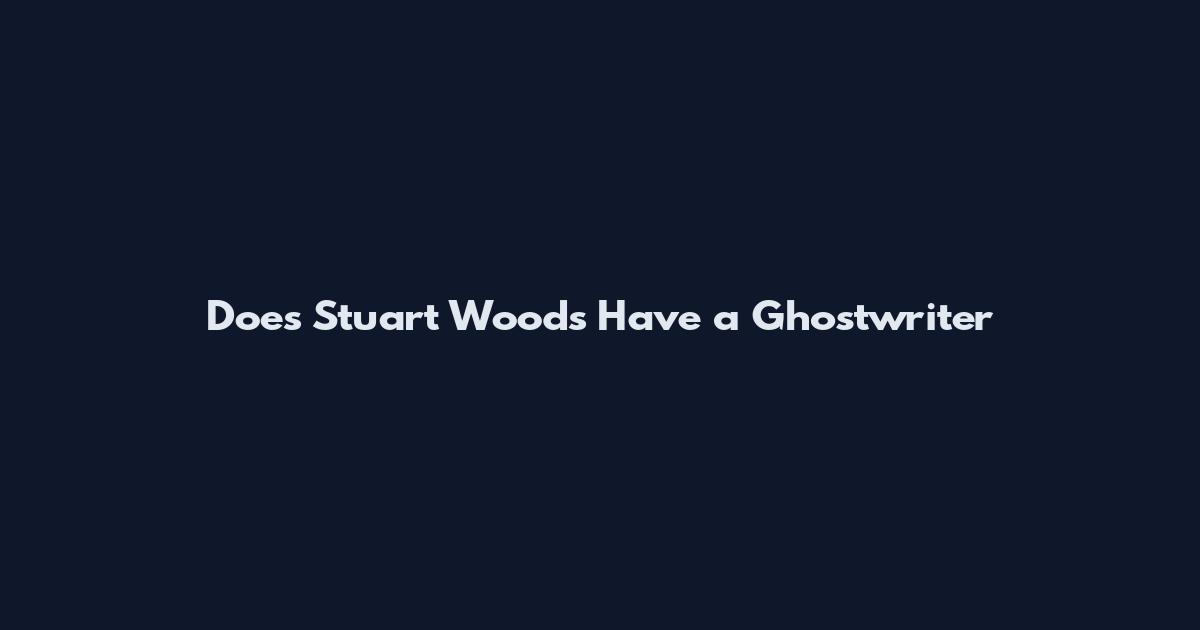 Does Stuart Woods Have a Ghostwriter