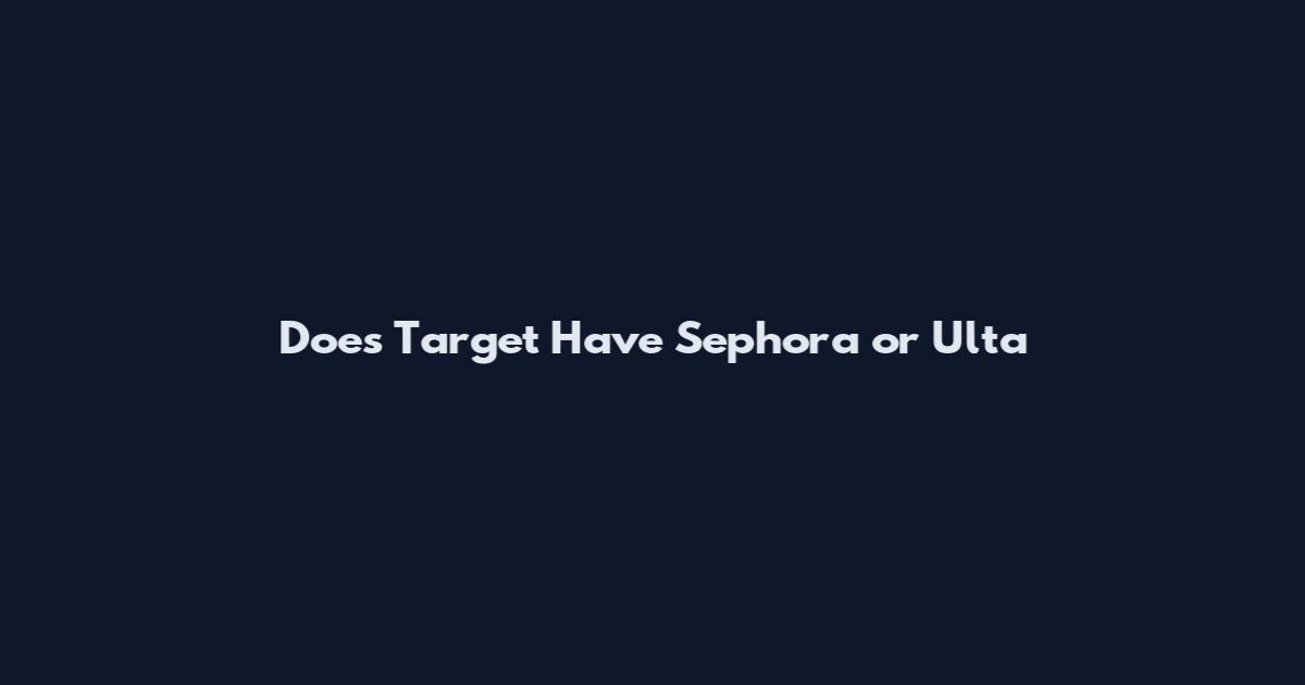 Does Target Have Sephora or Ulta
