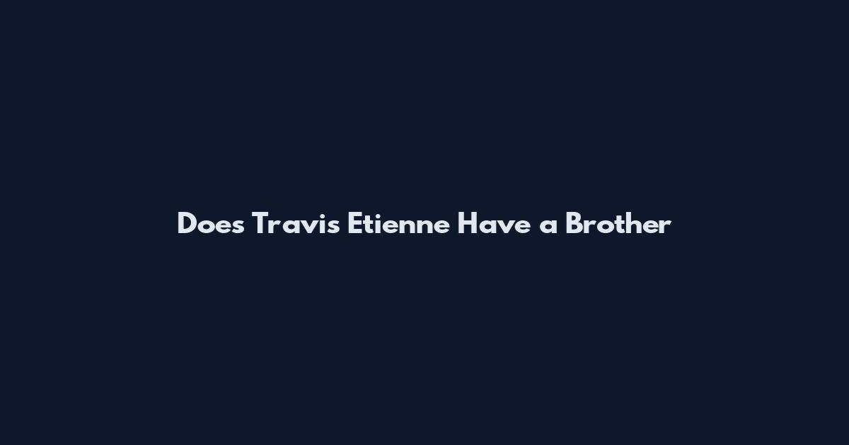 Does Travis Etienne Have a Brother