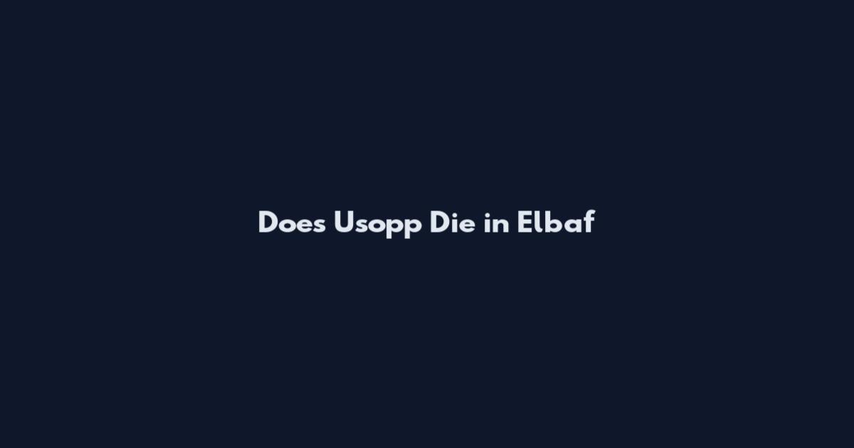 Does Usopp Die in Elbaf