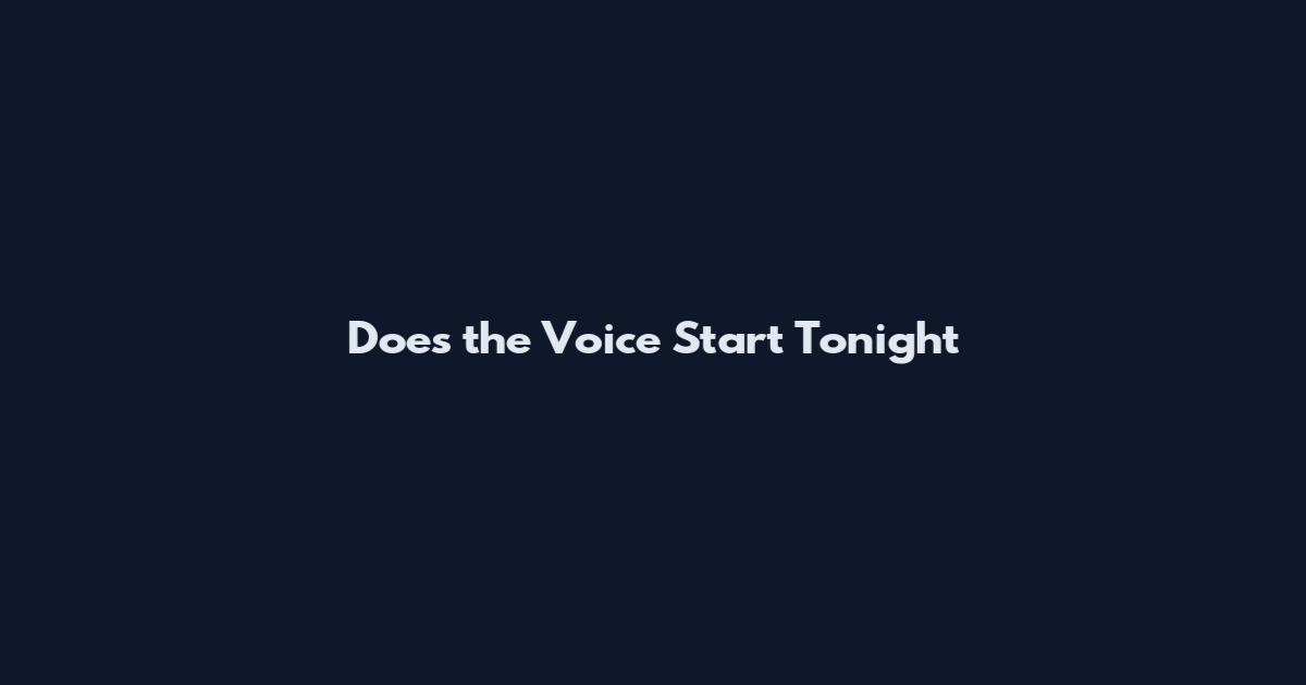 Does the Voice Start Tonight