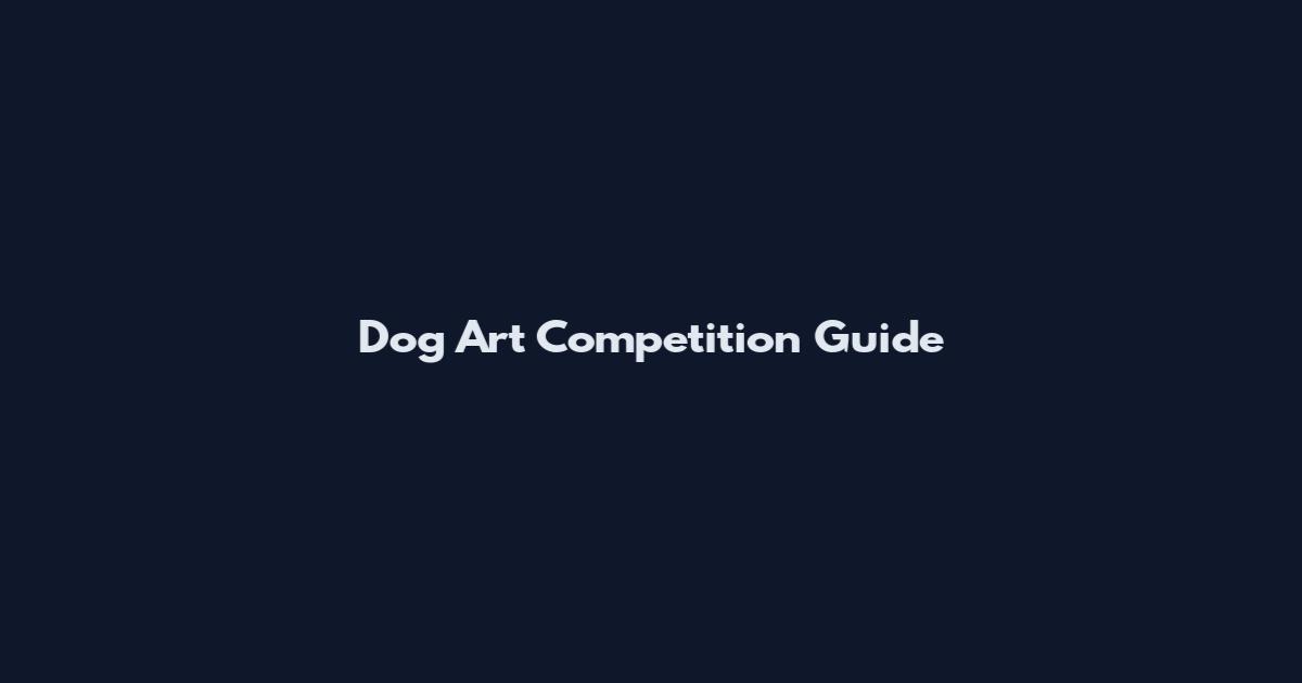 Dog Art Competition Guide