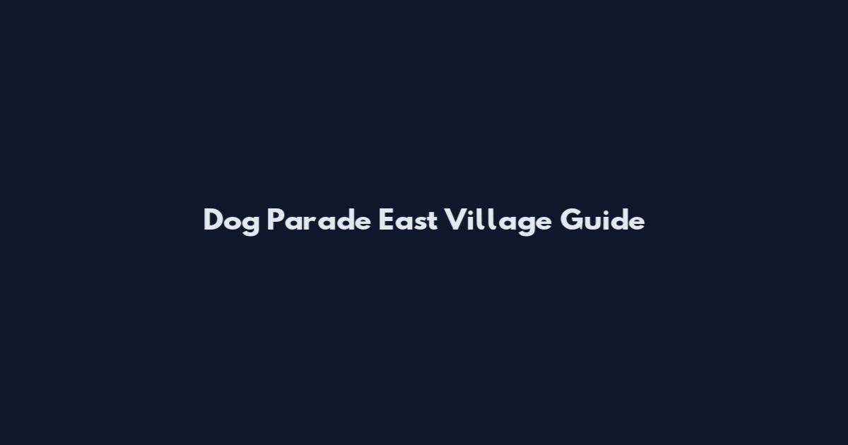 Dog Parade East Village Guide