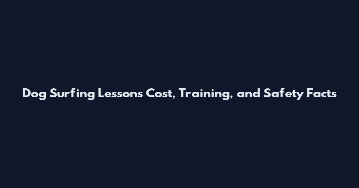 Dog Surfing Lessons Cost, Training, and Safety Facts
