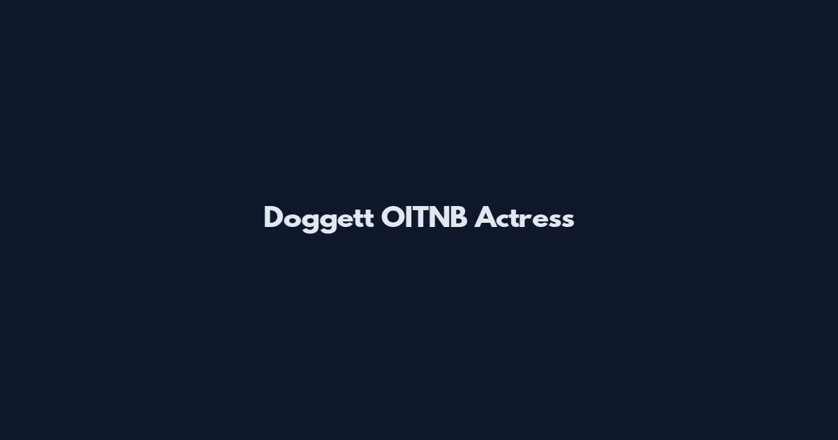 Doggett OITNB Actress
