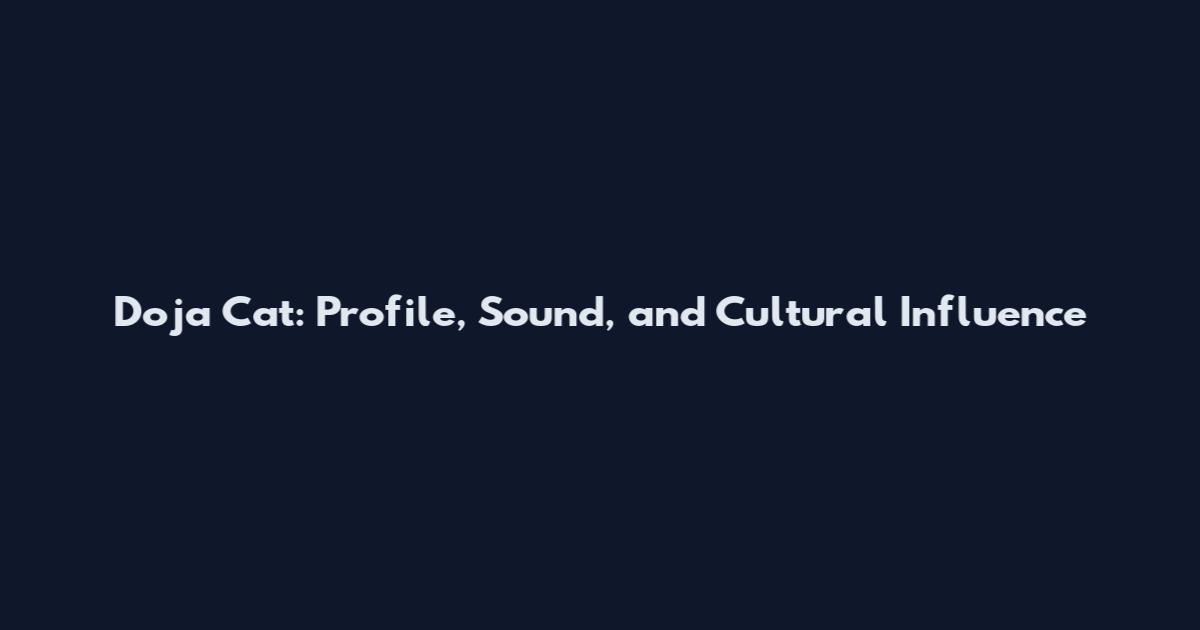 Doja Cat: Profile, Sound, and Cultural Influence
