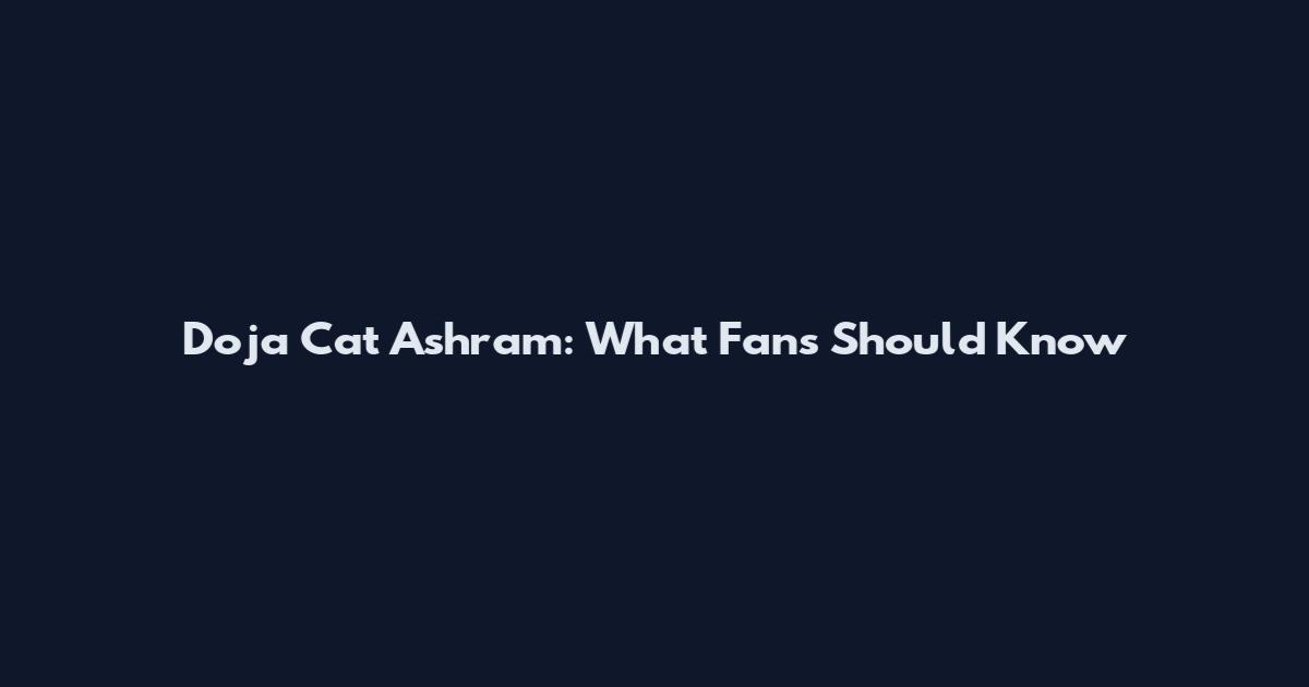 Doja Cat Ashram: What Fans Should Know