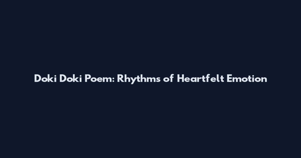 Doki Doki Poem: Rhythms of Heartfelt Emotion