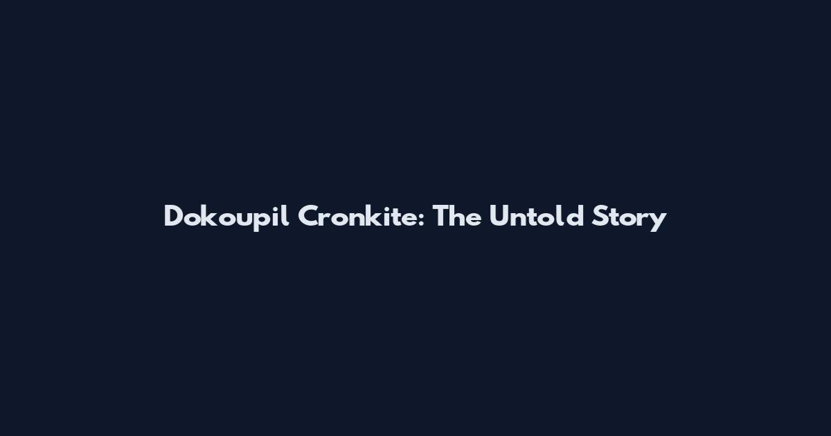 Dokoupil Cronkite: The Untold Story
